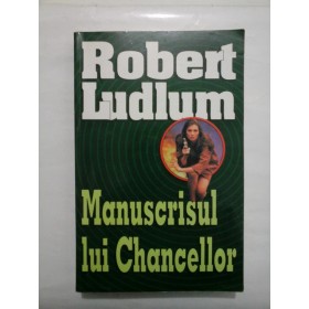    Manuscrisul  lui  Chancellor  -  Robert  Ludlum 